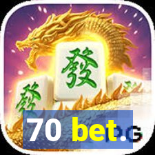 70 bet.